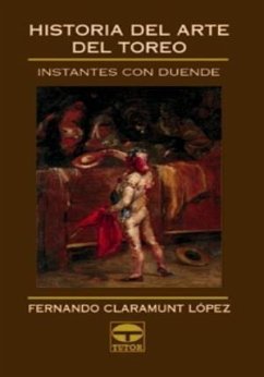 Historia del arte del toreo - Claramunt, Fernando