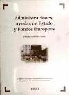 Administraciones, ayudas de Estado y fondos europeos : el régimen comunitario europeo de las subvenciones otorgadas por las administraciones españolas - Ordóñez Solís, David
