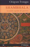 Shambhala : la senda sagrada del guerrero