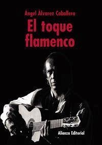 El toque flamenco - Álvarez Caballero, Ángel