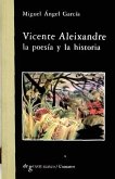 Vicente Aleixandre la poesía y la historia