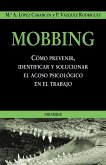 Mobbing : como prevenir, identificar y solucionar el acoso psicológico en el trabajo