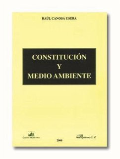 Constitución y medio ambiente - Canosa Usera, Raúl Leopoldo