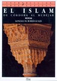 El islam : de Córdoba al mudéjar