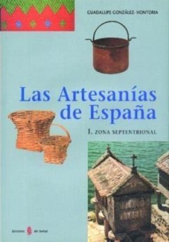 Las artesanías de España : I. Zona Septentrional. IV. Zona central norte - González-Hontoria, Guadalupe