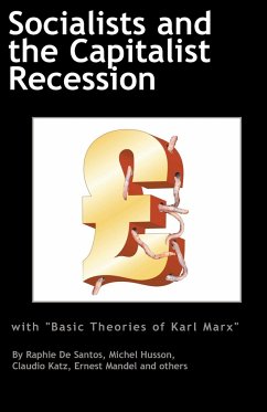 Socialists and the Capitalist Recession & 'The Basic Ideas of Karl Marx' - Mandel, Ernest; De Santos, Raphie; Katz, Claudio