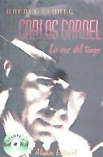 Carlos Gardel : la voz del tango - Flores, Rafael