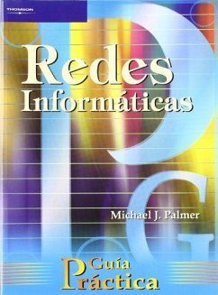 Redes informáticas : guía práctica - Palmer, Michael J.