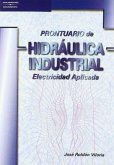Prontuario de hidráulica industrial, electricidad aplicada