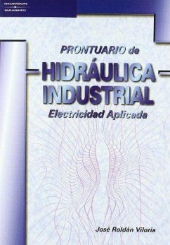 Prontuario de hidráulica industrial, electricidad aplicada - Roldán, José