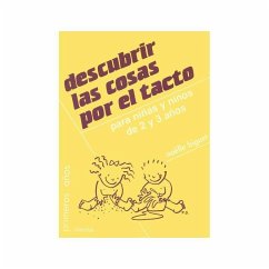 Descubrir las cosas por el tacto : para niñas y niños de 2 y 3 años - Biguet, Nöelle