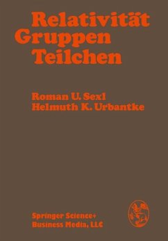 Relativität, Gruppen, Teilchen: spezielle Relativitätstheorie als Grundlage d. Feld- u. Teilchenphysik.