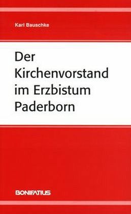 Der Kirchenvorstand im Erzbistum Paderborn Der Kirchenvorstand im Erzbistum Paderborn