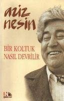 Bir Koltuk Nasil Devrilir - Nesin, Aziz