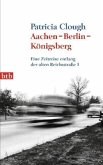 Aachen - Berlin - Königsberg