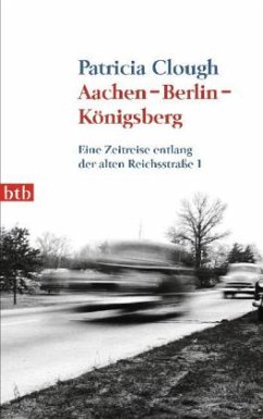 Aachen - Berlin - Königsberg - Clough, Patricia