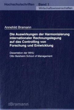 Die Auswirkungen der Harmonisierung internationaler Rechnungslegung auf das Controlling von Forschung und Entwicklung - Bramann, Annehild