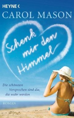 Schenk mir den Himmel - Mason, Carol Schenk mir den Himmel - Mason, Carol