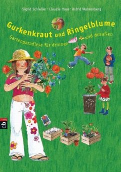 Gurkenkraut und Ringelblume - Schießer, Sigrid; Haas, Claudia; Wahrenberg, Astrid