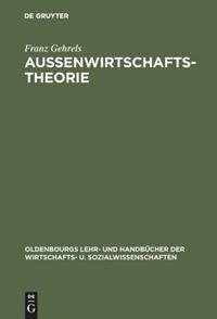 Außenwirtschaftstheorie - Gehrels, Franz