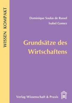 Grundsätze des Wirtschaftens. - Soulas de Russel, Dominique;Garrido Gómez, M. Isabel