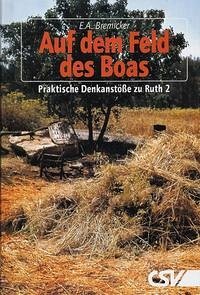 Auf dem Feld des Boas - Bremicker, Ernst A
