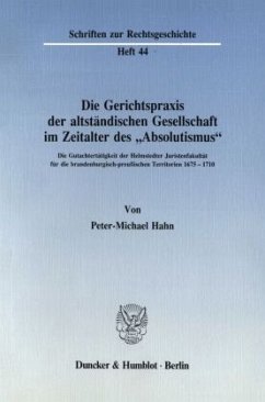 Die Gerichtspraxis der altständischen Gesellschaft im Zeitalter des »Absolutismus«. - Hahn, Peter-Michael
