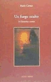 Un fuego oculto : 14 historias cortas - Camus, Mario