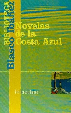 Novelas de Costa Azul - Blasco Ibáñez, Vicente