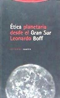 Ética planetaria desde el gran sur - Boff, Leonardo