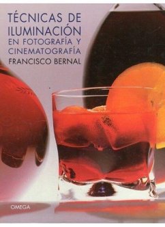 Técnicas de iluminación en fotografía y cinematografía - Bernal Rosso, Francisco; Bernal Bravo, César