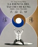 La esencia del tai chi chi kung : la salud y las artes marciales