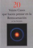 Veinte casos que hacen pensar en la reencarnación Veinte casos que hacen pensar en la reencarnación