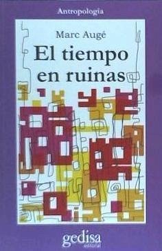 El tiempo en ruinas - Augé, Marc