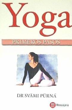 Yoga : primeros pasos - Pùrná, Sri Svámi