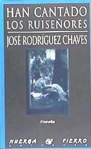 Han cantado los ruiseñores - Rodríguez Chaves, José