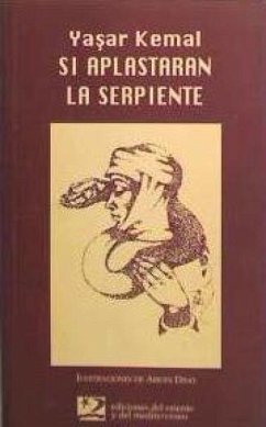 Si aplastaran la serpiente - Yasar Kemal