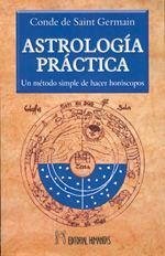 Astrología práctica : un método simple de hacer horóscopos - Saint-Germain