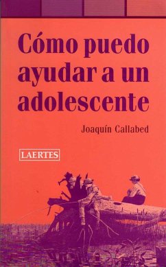 Cómo puedo ayudar a un adolescente - Callabed Carracedo, Joaquín
