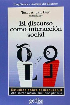 El discurso como interacción social : estudios sobre el discurso II, una introducción mutlidisciplinaria - Dijk, Teun A. Van