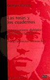 Las rosas y los cuadernos : el pensamiento diálogico de Antonio Gramsci