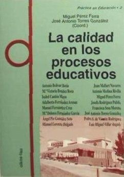 La calidad en los procesos educativos - Pérez Ferra, Miguel; Torres González, José Antonio