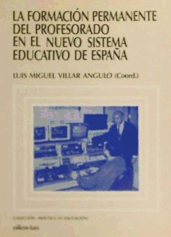 Formación permanente del profesorado en el nuevo sistema educativo de España - Villar Angulo, Luis M.