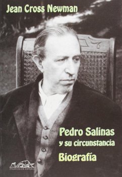 Pedro Salinas y sus circunstancias : biografía - Newman, Jean Cross