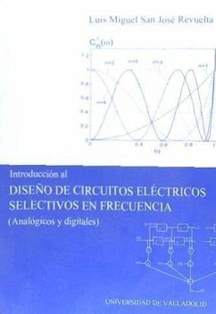 Introducción al diseño de circuitos eléctricos selectivos en frecuencia : analógicos y digitales - San José Revuelta, Luis Miguel