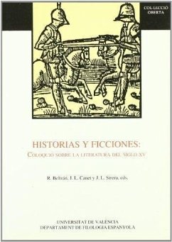 Historias y ficciones : actas del Coloquio Internacional ... celebrado en Valencia los días 29, 30 y 31 de octubre de 1990