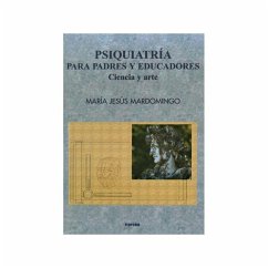 Psiquiatría para padres y educadores : ciencia y arte - Mardomingo Sanz, María Jesús