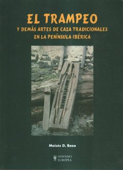 El trampeo y demás artes de caza tradicionales-- - Boza, Misés D.