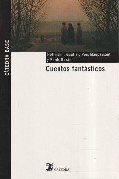 Cuentos fantásticos - Pardo Bazán, Emilia; Maupassant, Guy de; Gautier, Théophile; Poe, Edgar Allan; Hoffmann, Ernst T. A.