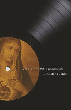 Reading the Bible Backwards - Priest, Robert
